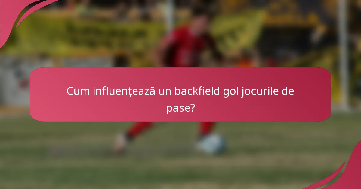 Cum influențează un backfield gol jocurile de pase?